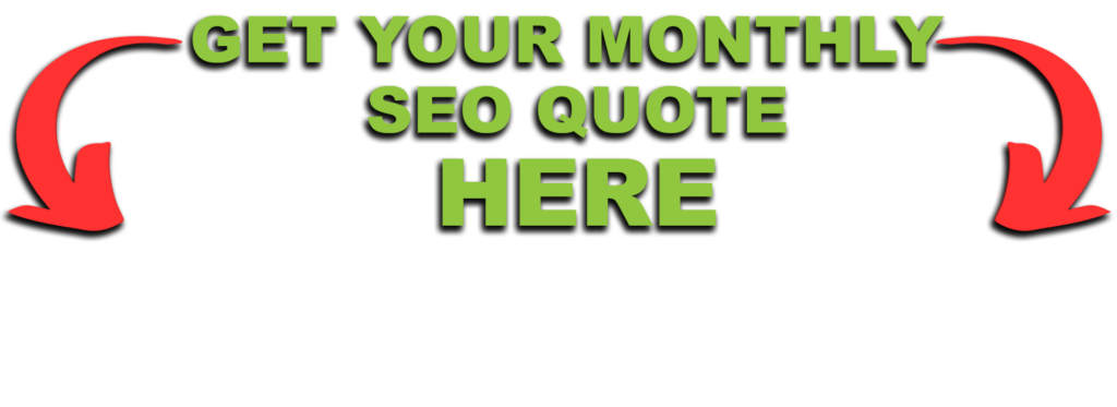 GET-YOUR-MONTHLY-SEO-QUOTE-HERE-